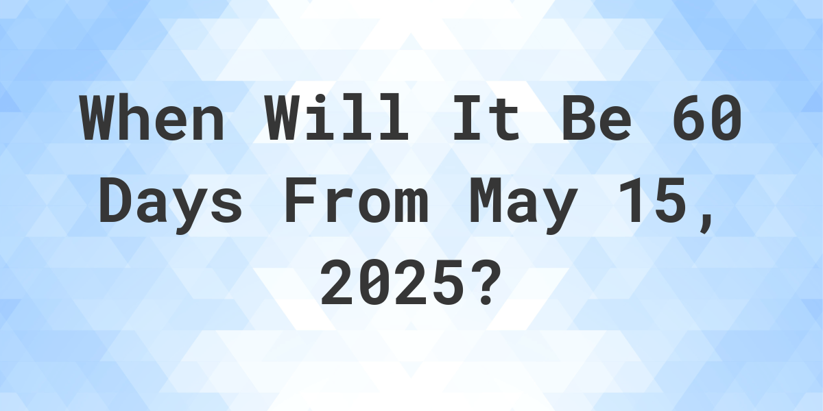 What Is 60 Days Before September 22 2025 Calculatio What Is 60 Days Before September 22 2025 Calculatio
